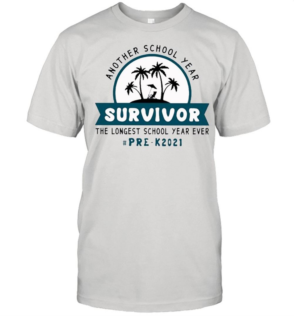 Amazing Survivor 2021 Another School Year The Longest School Year Ever Pre K Shirt 