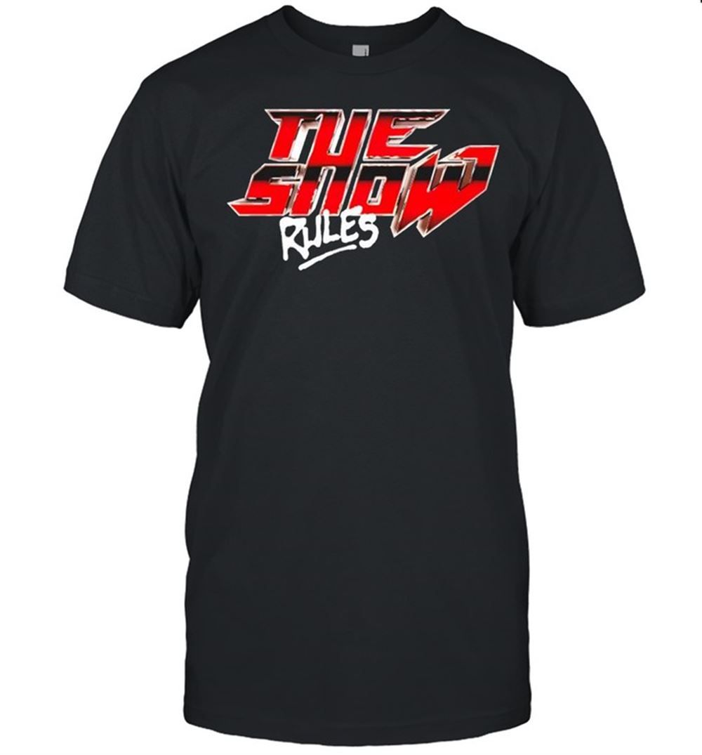 Limited Editon The Show Rules Metal Shirt 