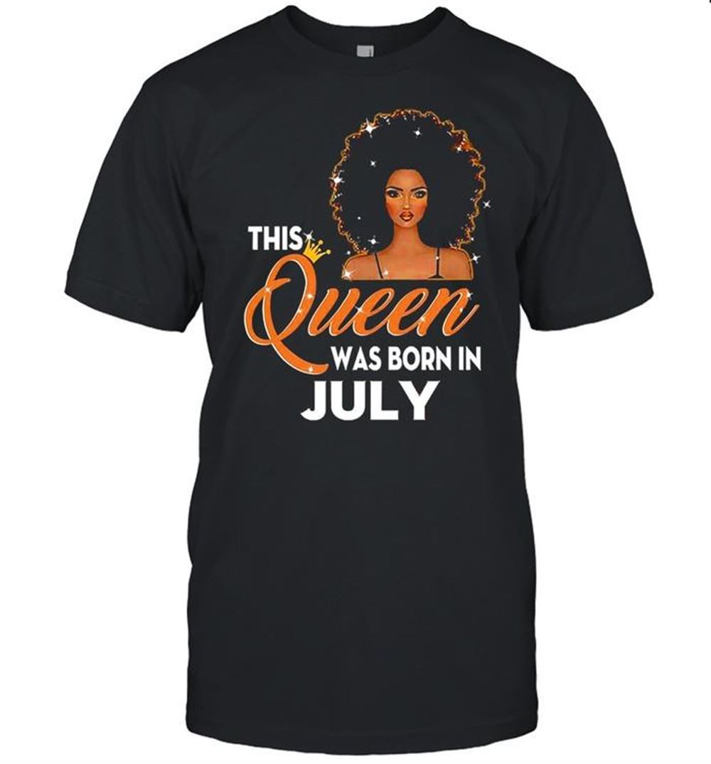 Attractive This Queen Was Born In July T-shirt 