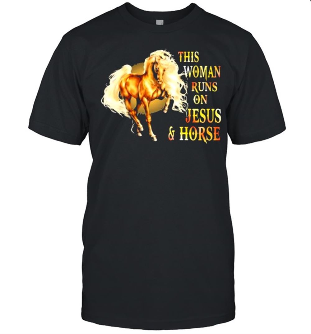 Happy This Woman Runs On Jesus And Horses Shirt 
