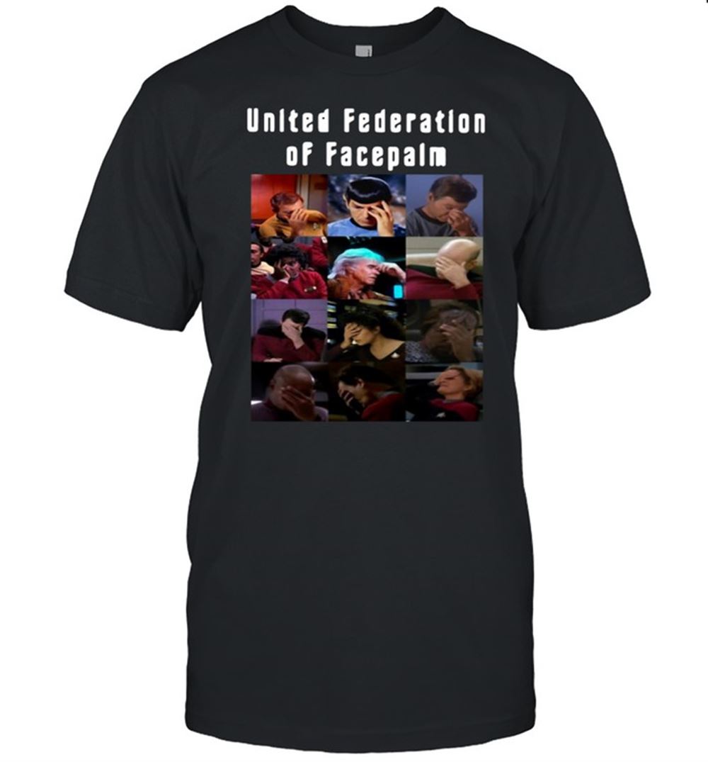 Interesting United Federation Of Facepalm Shirt 