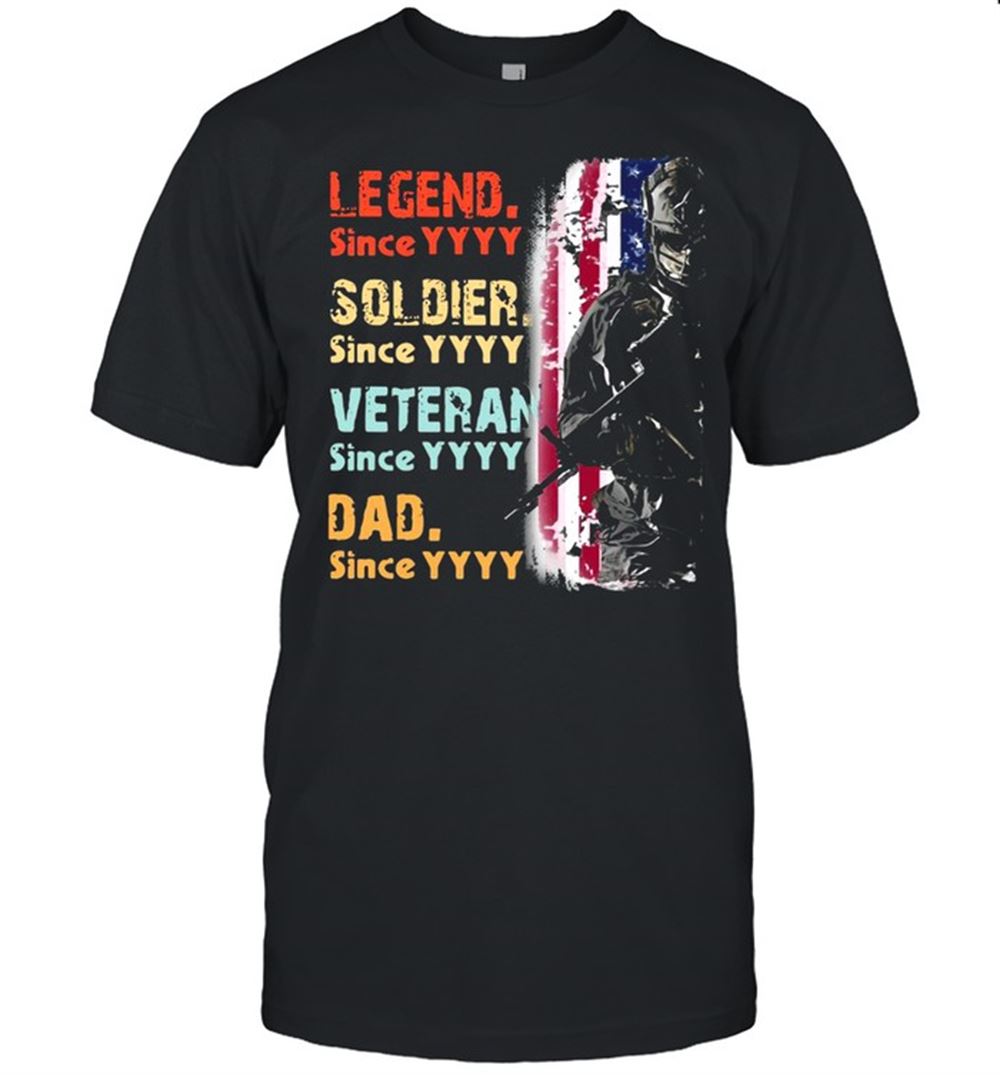 Best Veteran Legend Since Soldier Since Dad Since American Flag T-shirt 