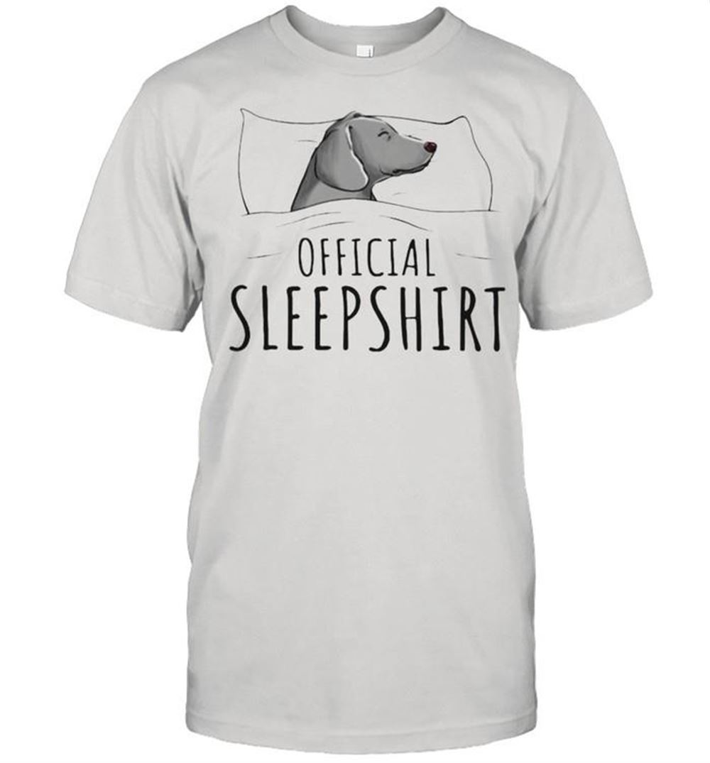 Great Weimaraner Official Sleepshirt Shirt 