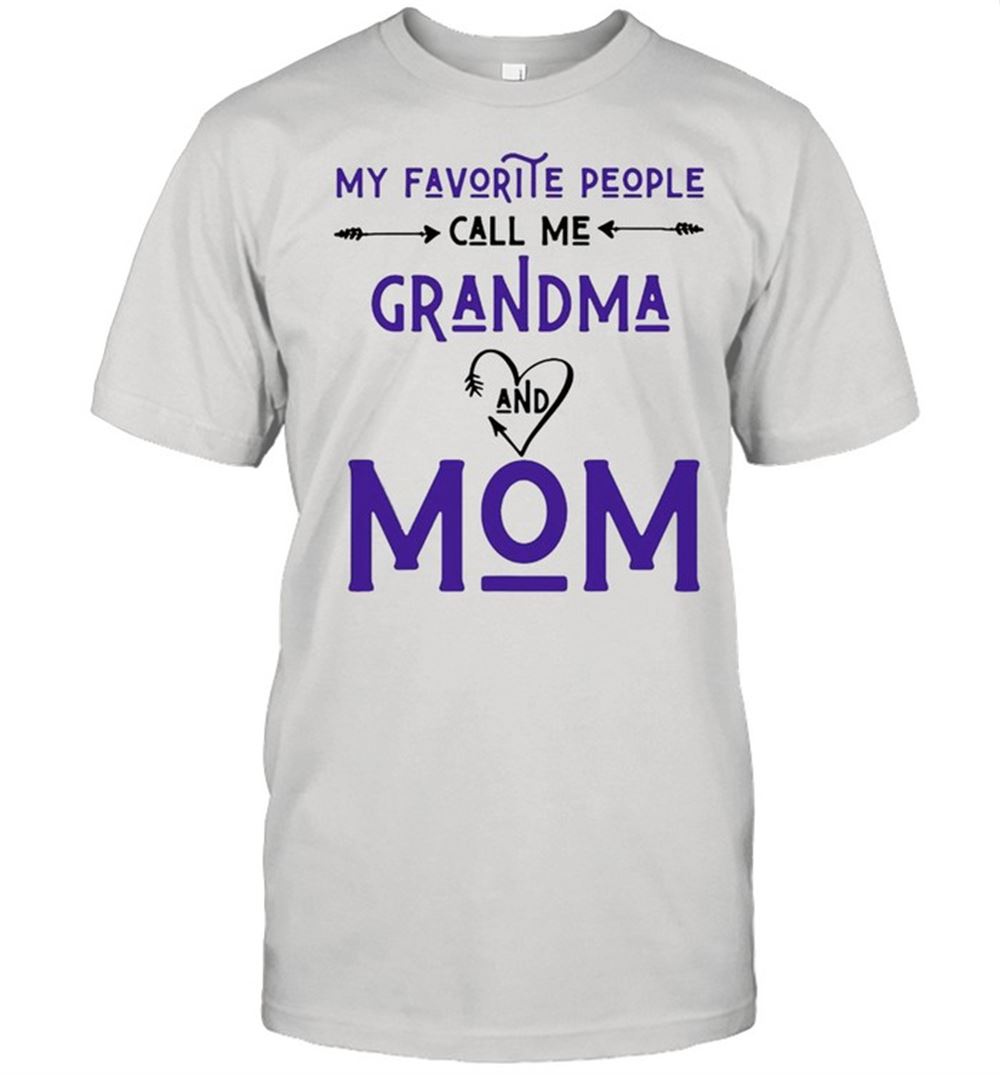 Promotions Women Grandma My Favorite People Call Me Grandma And Mom T-shirt 