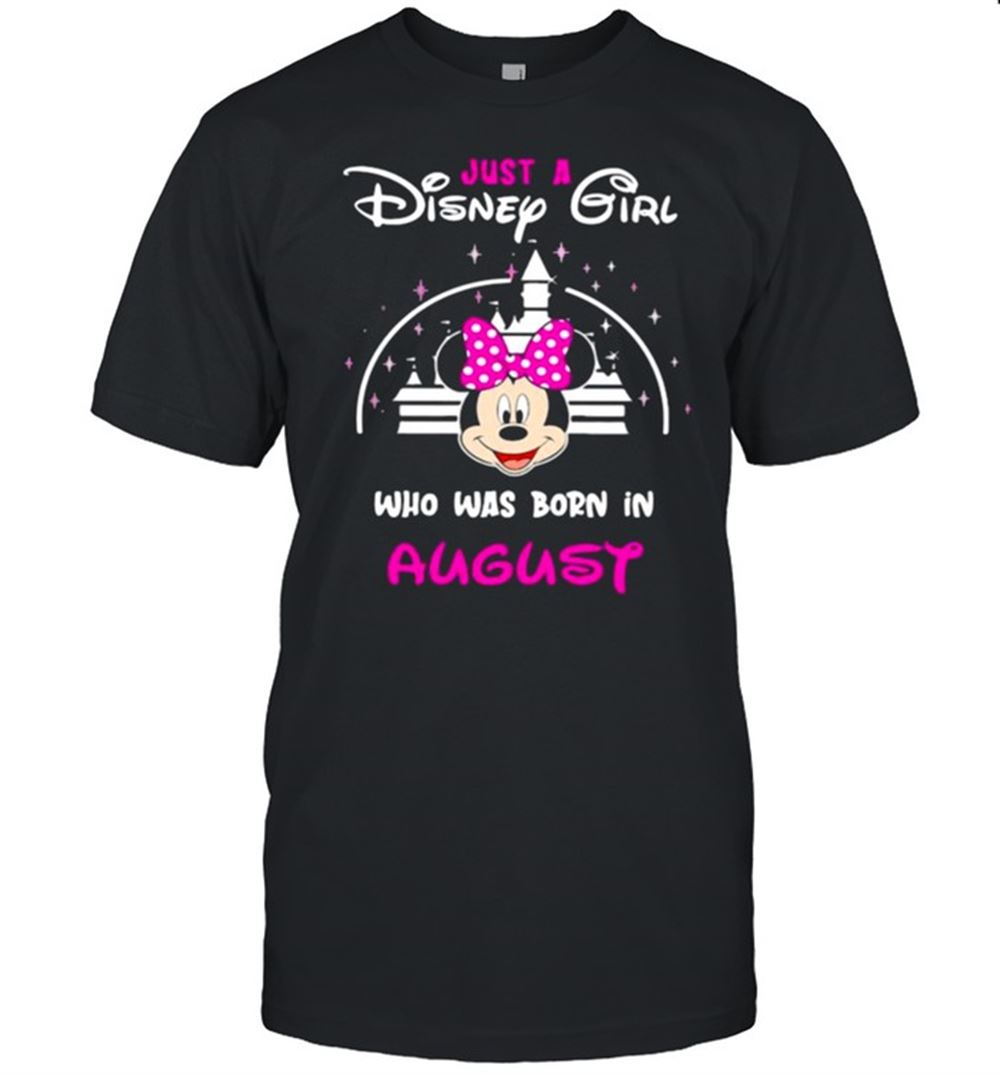 Promotions Just A Disney Girl Who Was Born In August Minnie Shirt 