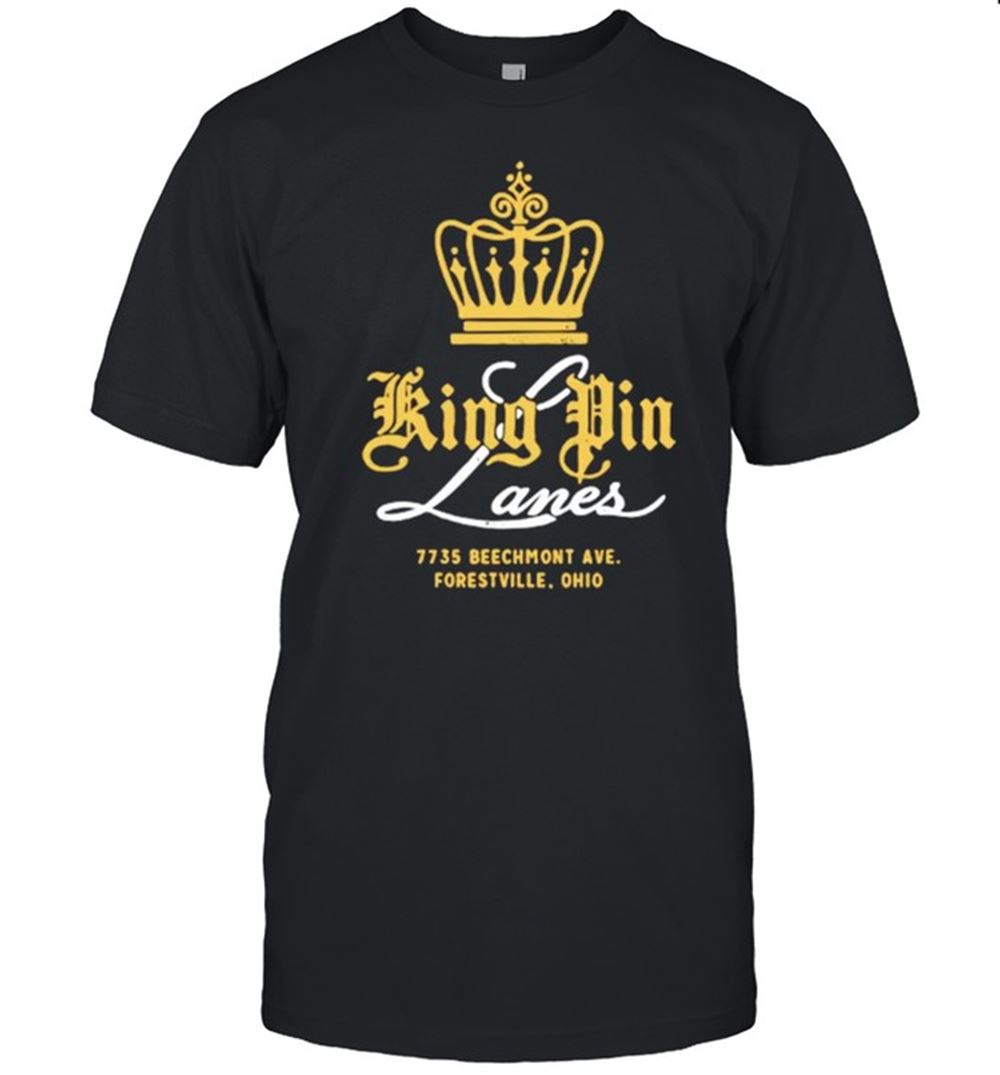 Interesting King Pin Lanes 7735 Beechmont Ave Forestville Shirt 