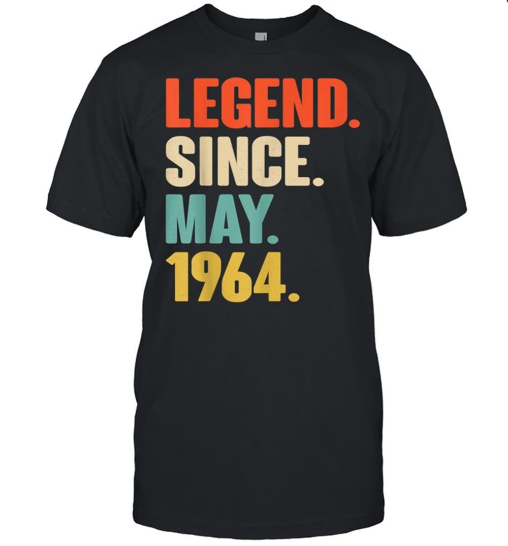 Happy Legend Since May 1964 Birthday For 57 Year Old Shirt 