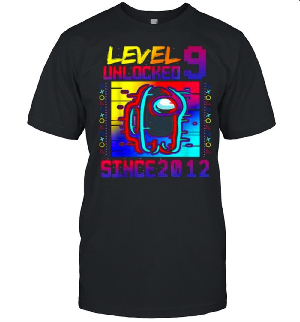 Limited Editon Level 9 Unlocked Among With Us 9th Birthday Since 2012 Shirt 