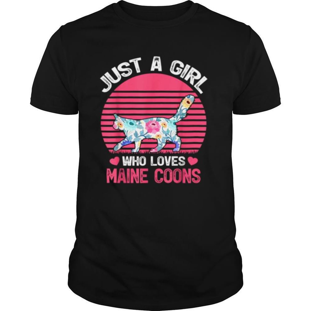 Great Maine Coon Cat Lover Just A Girl Who Loves Maine Coons Tee Shirt 