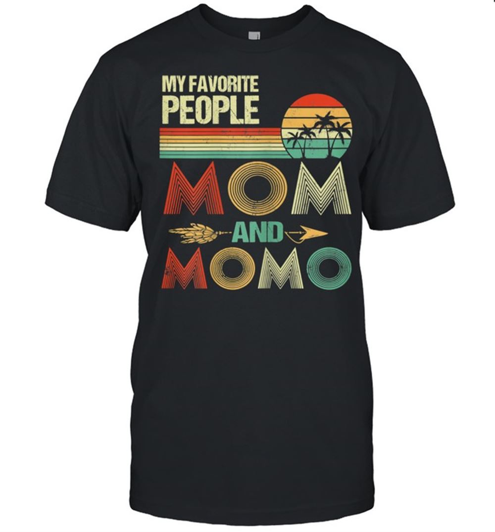 Happy My Favorite People Call Me Mom And Momo Mothers Day Shirt 