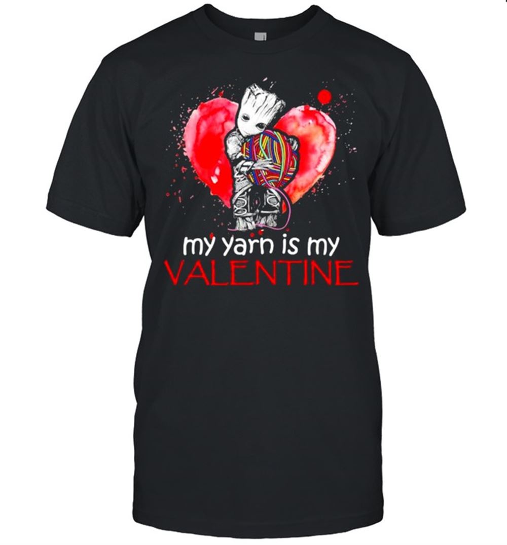 Best My Yarn Is My Valentine Heart Baby Groot Hug Vrochet Knit Shirt 