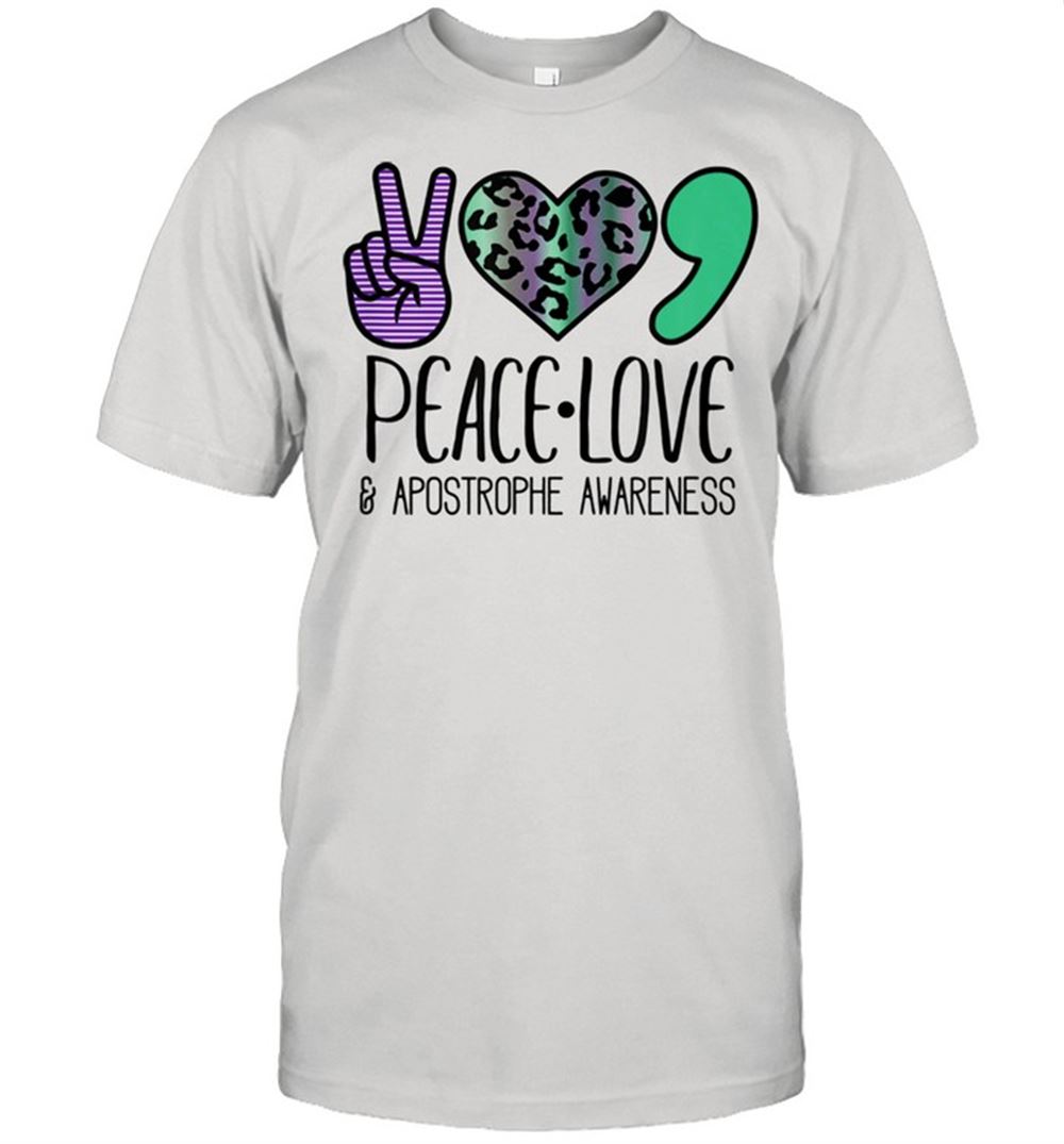 Special Peace Love Apostrophe Awareness Grammar Shirt 