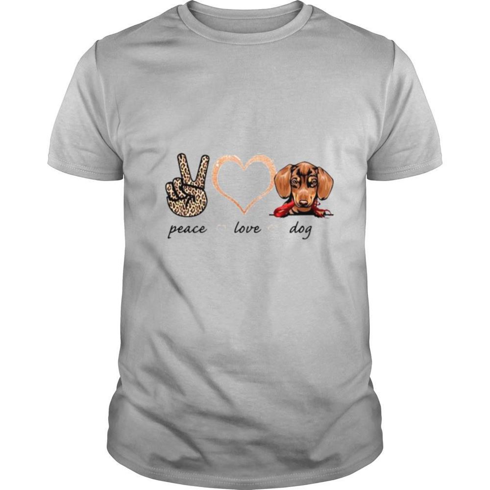 Limited Editon Peace Love Dachshund Dog Shirt 