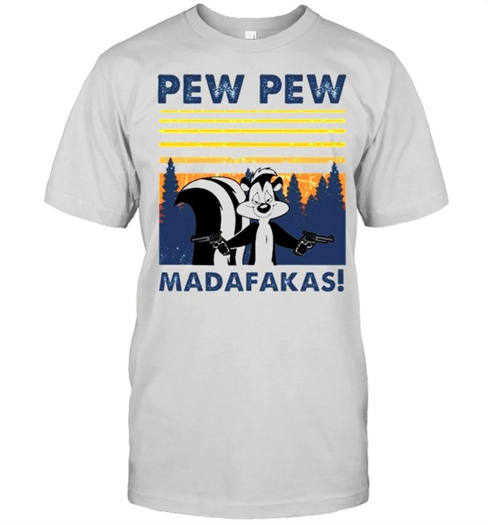 Awesome Pepé Le Pew Pew Pew Madafakas Vintage Shirt 