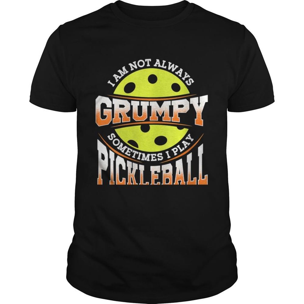 High Quality Pickleball Not Grumpy Pickleball Man Shirt 