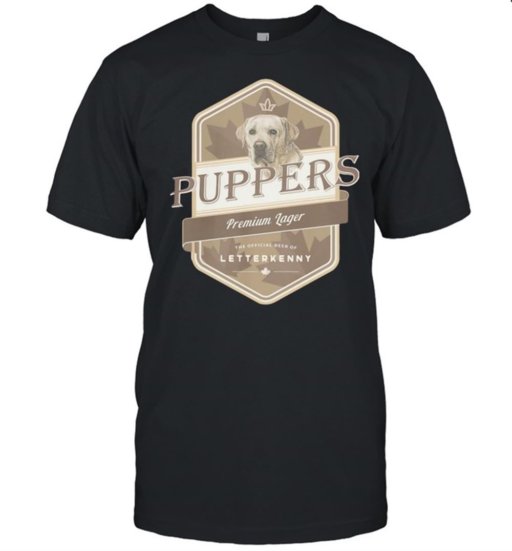 Limited Editon Puppers Premium Lager Letterkenny Dog Shirt 