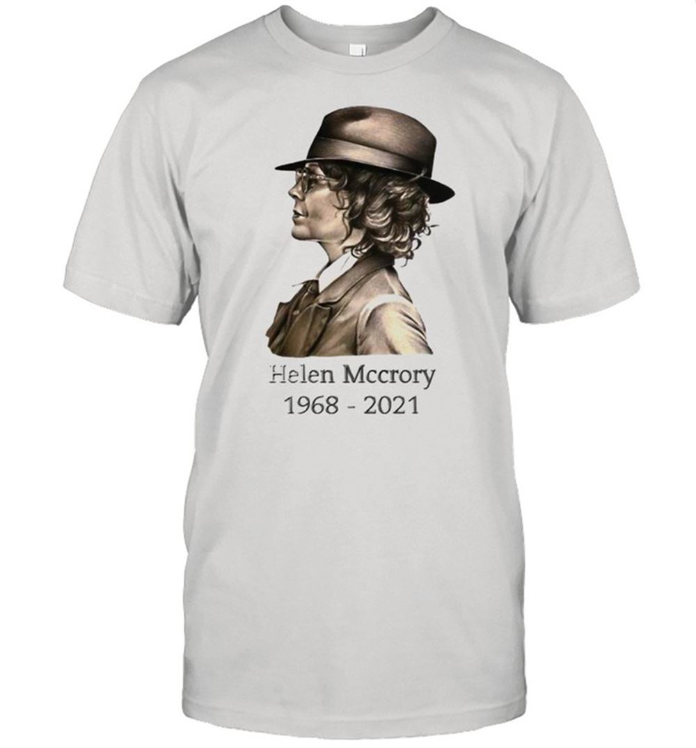 Interesting Rest In Peace Helena Mccrory 1968 2021 Shirt 