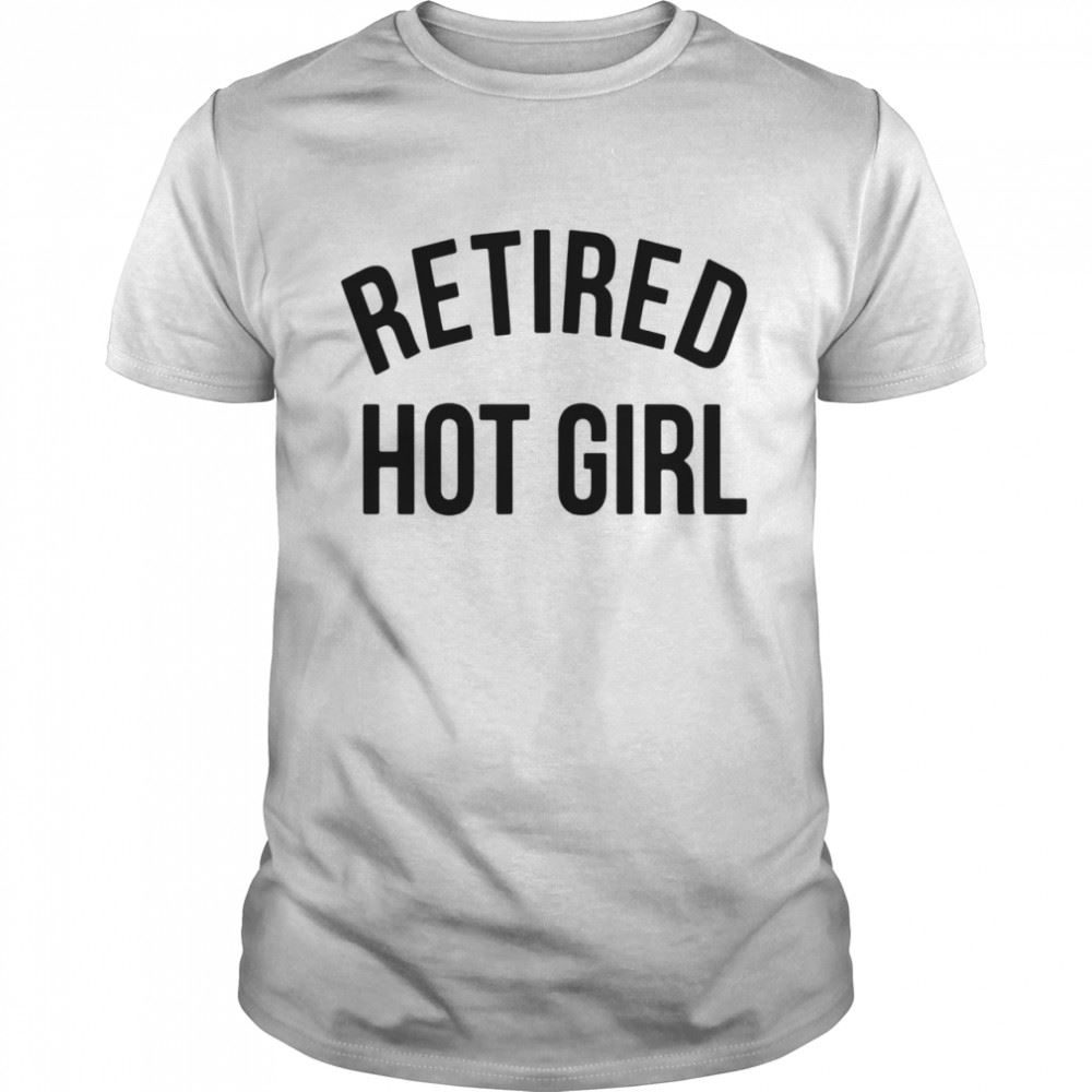 Promotions Retired Hot Girl 2021 Shirt 