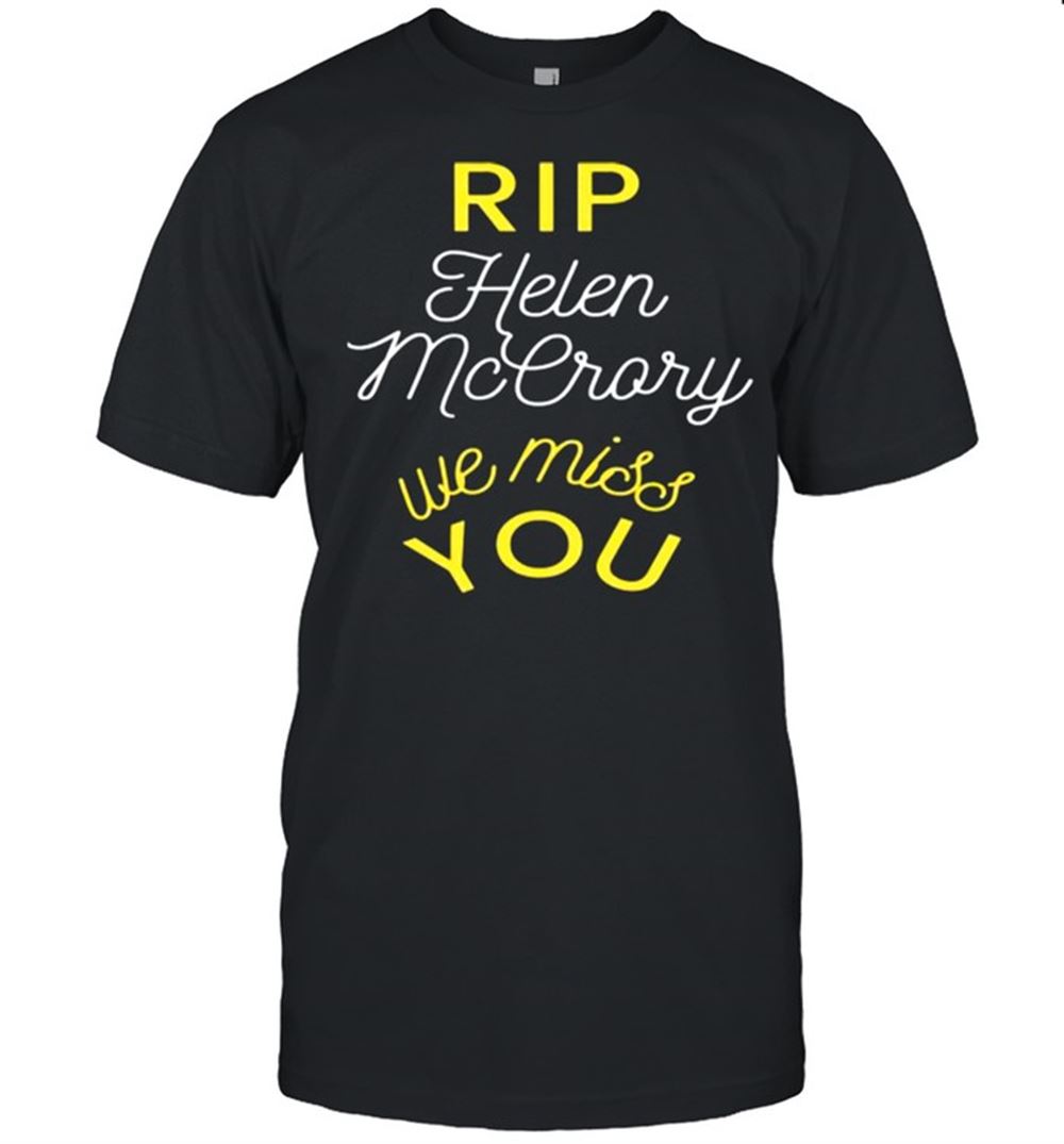 Attractive Rip Helen Mccrory We Miss You Shirt 