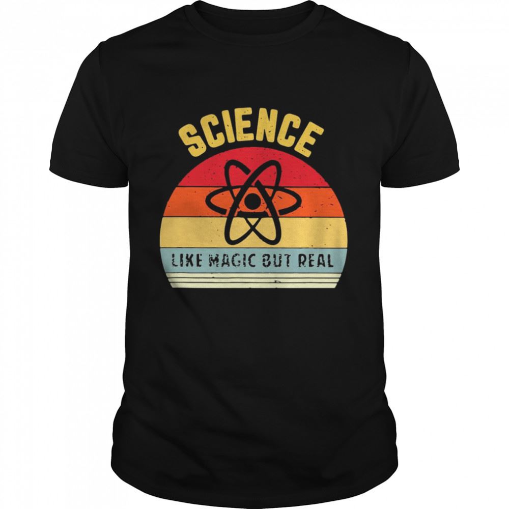 Gifts Science Like Magic But Real Science Teacher Funny Retro T-shirt 