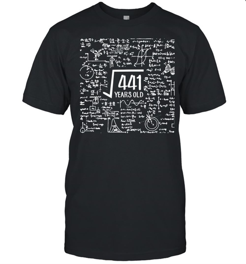 Great Square Root Of 441 21 Years Old 21st Birthday Design Shirt 