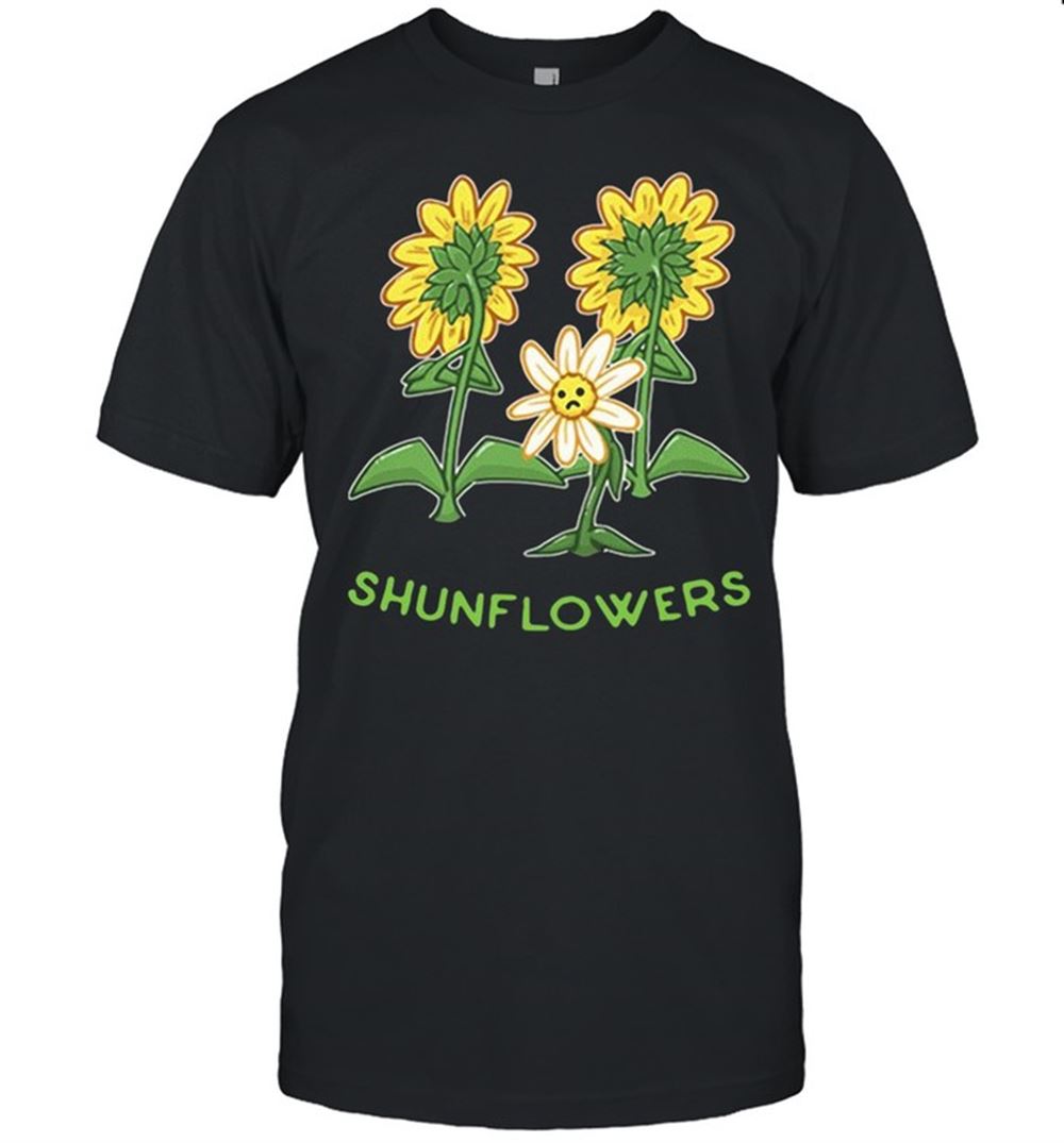 Great Sunflowers Sad Shirt 