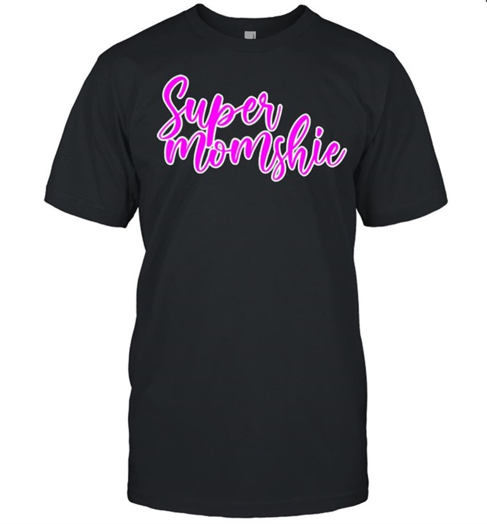 Awesome Super Momshie Shirt 