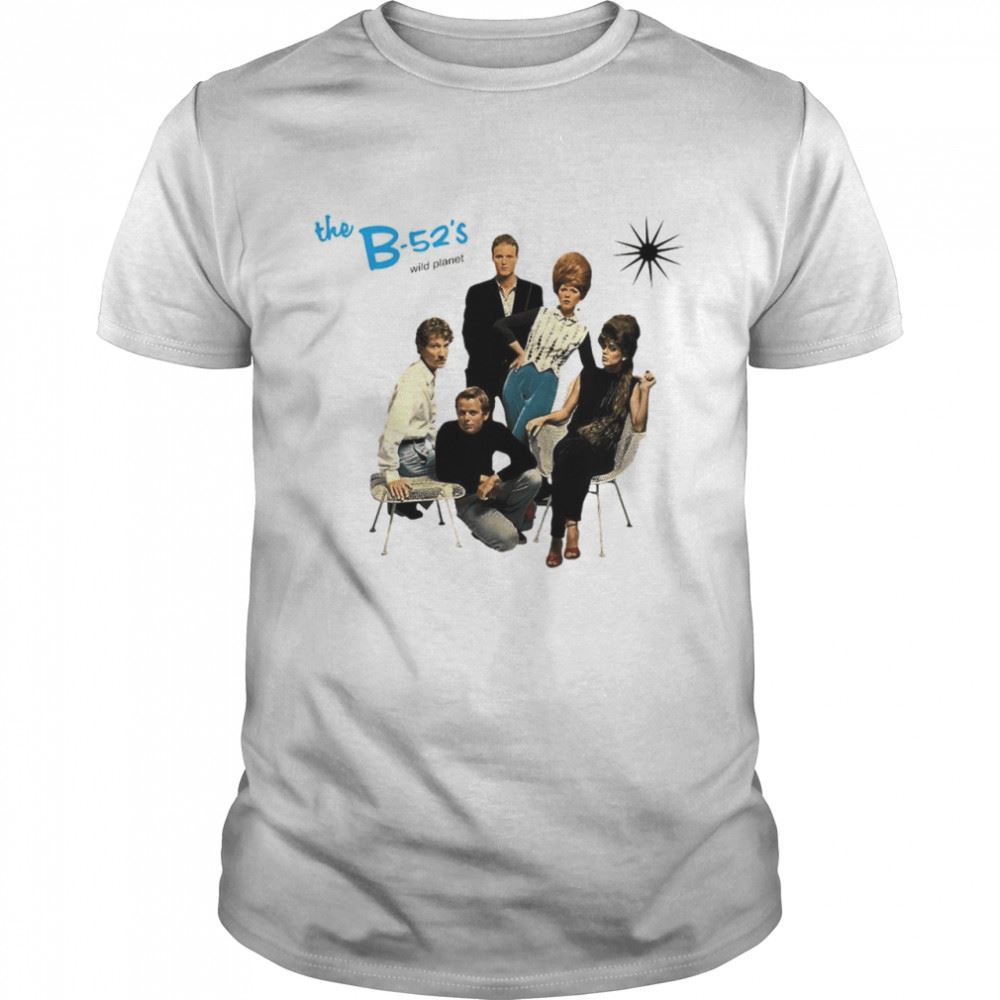 Great The B-52s Wild Planet Shirt 