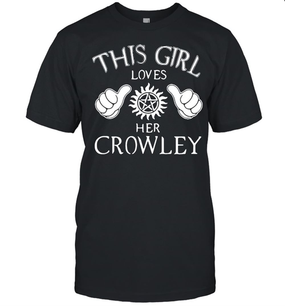 High Quality This Girl Loves Her Crowley T-shirt 