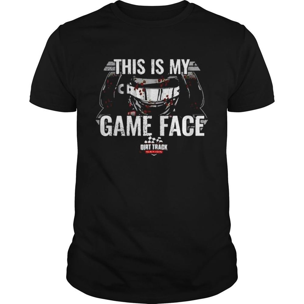 High Quality This Is My Game Face Dirt Track Nation Shirt 