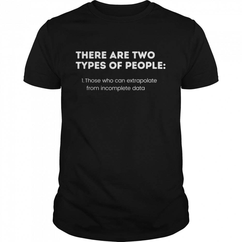 Amazing Two Types Of People Intelligent Clever Smart Logic Shirt 