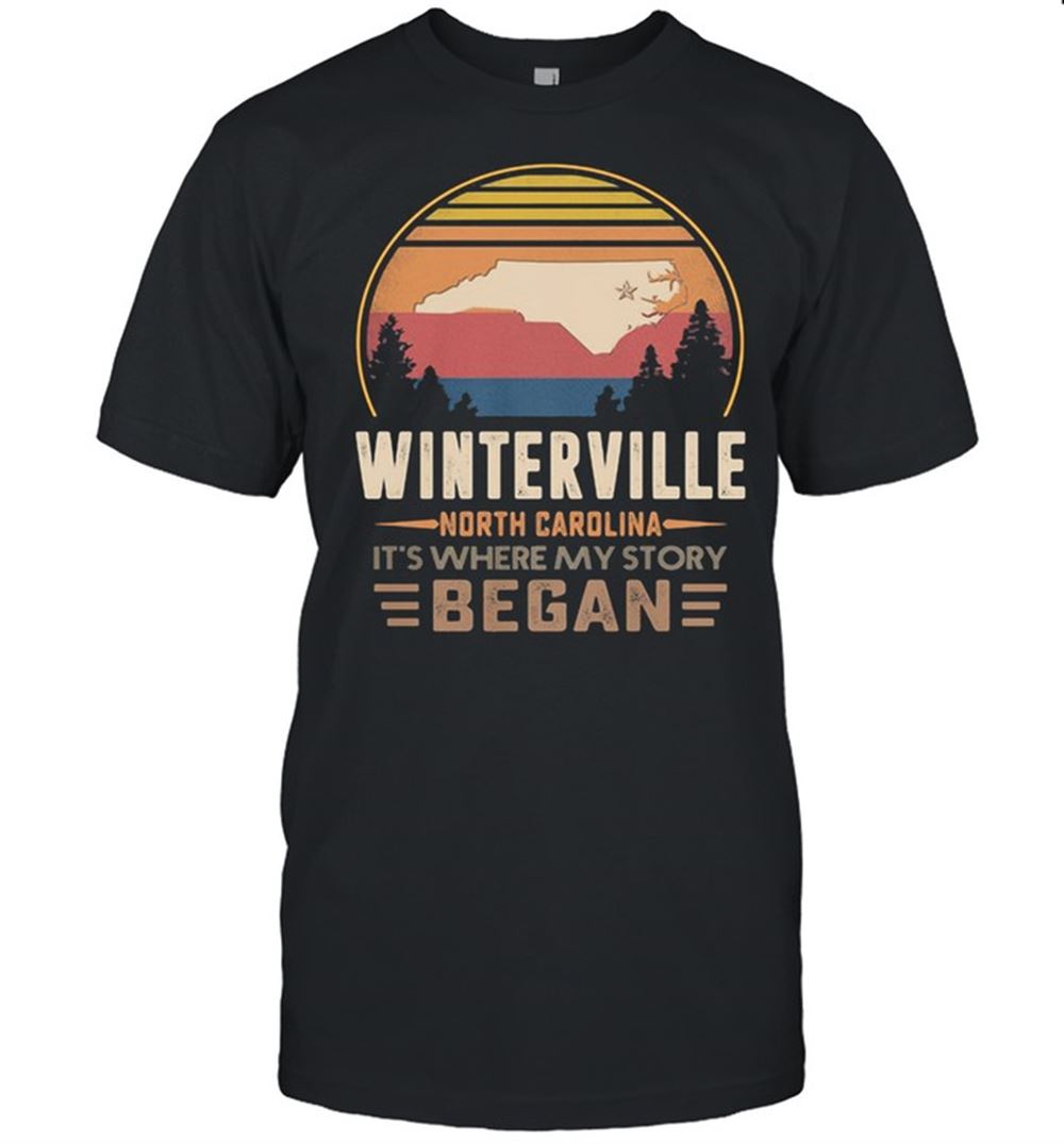 Limited Editon Winterville North California Its Where My Story Began Vintage Shirt 