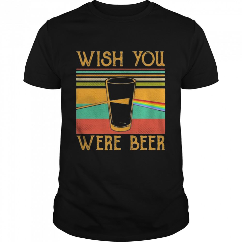 Amazing Wish You Were Beer Pink Floyd Rainbow Vintage Shirt 