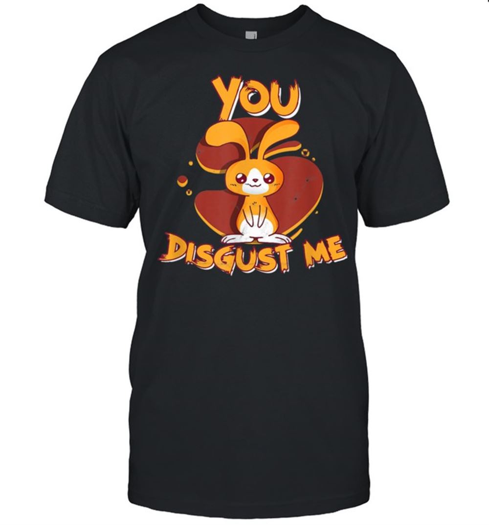 Special You Disgust Me Kawaii Pastel Goth Bunny Shirt 