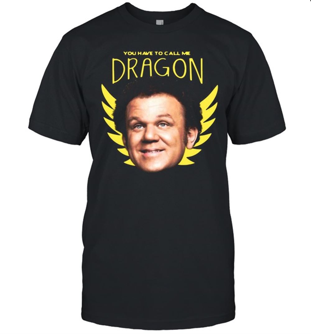 Interesting You Have To Call Me Dragon Shirt 