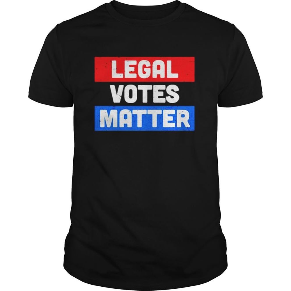 Promotions Legal Votes Matter Shirt 