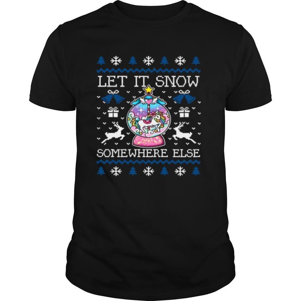 Limited Editon Let It Snow Somewhere Else Shirt 