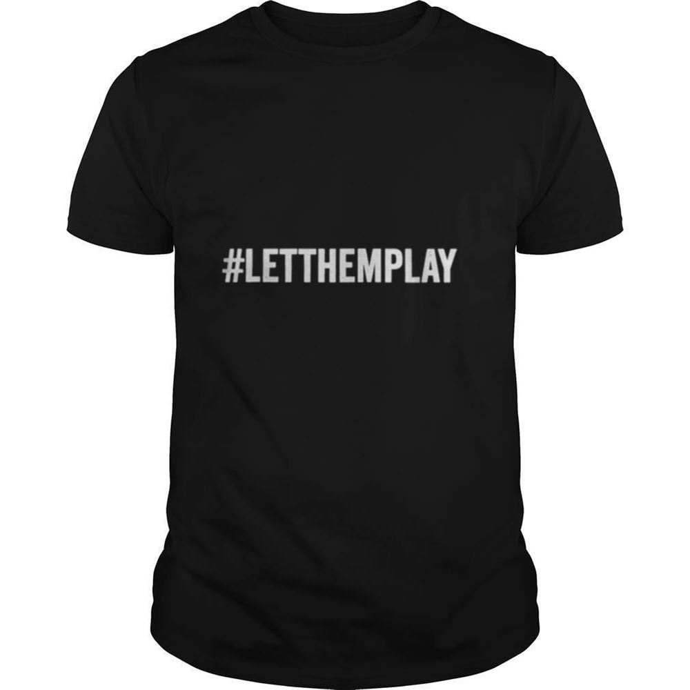 Great Letthemplay Let Them Play Shirt 
