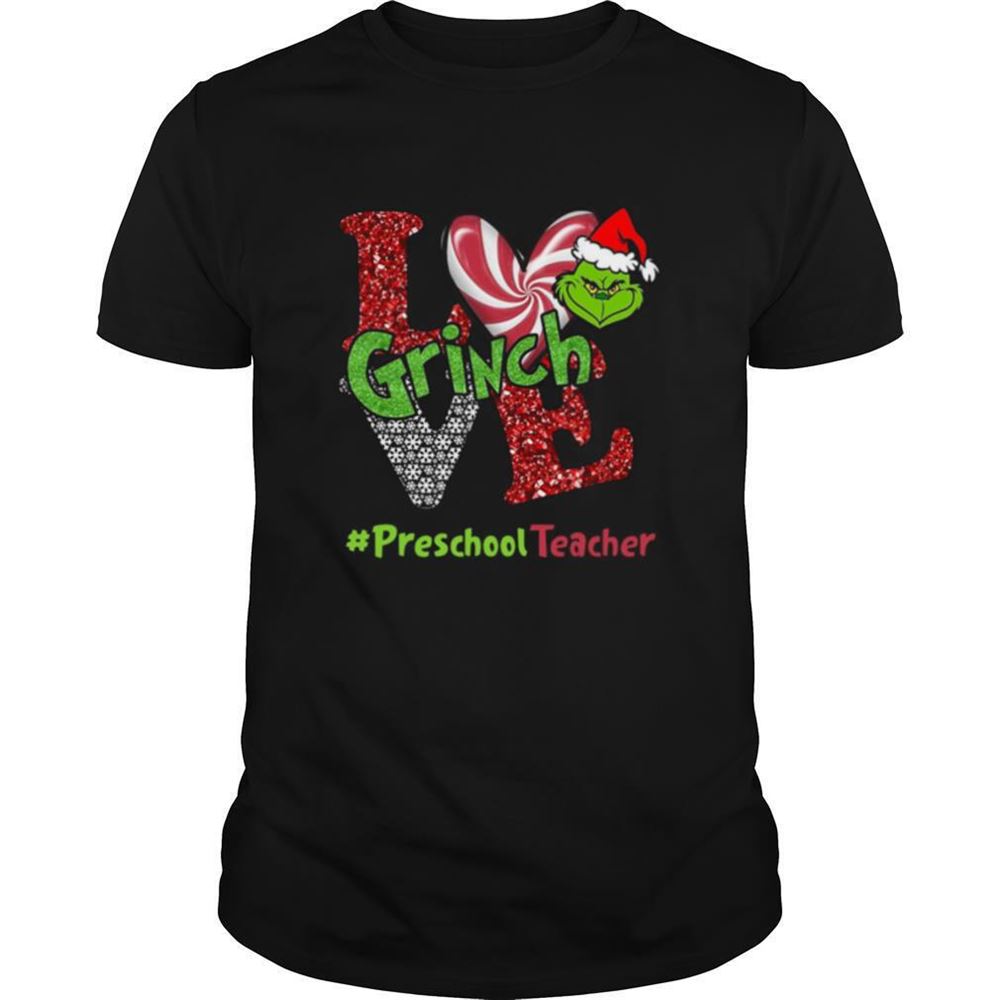 Interesting Love Grinch Preschoolteacher Christmas Shirt 