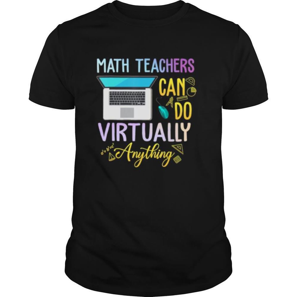 Promotions Math Teachers Can Do Virtual Anything Shirt 