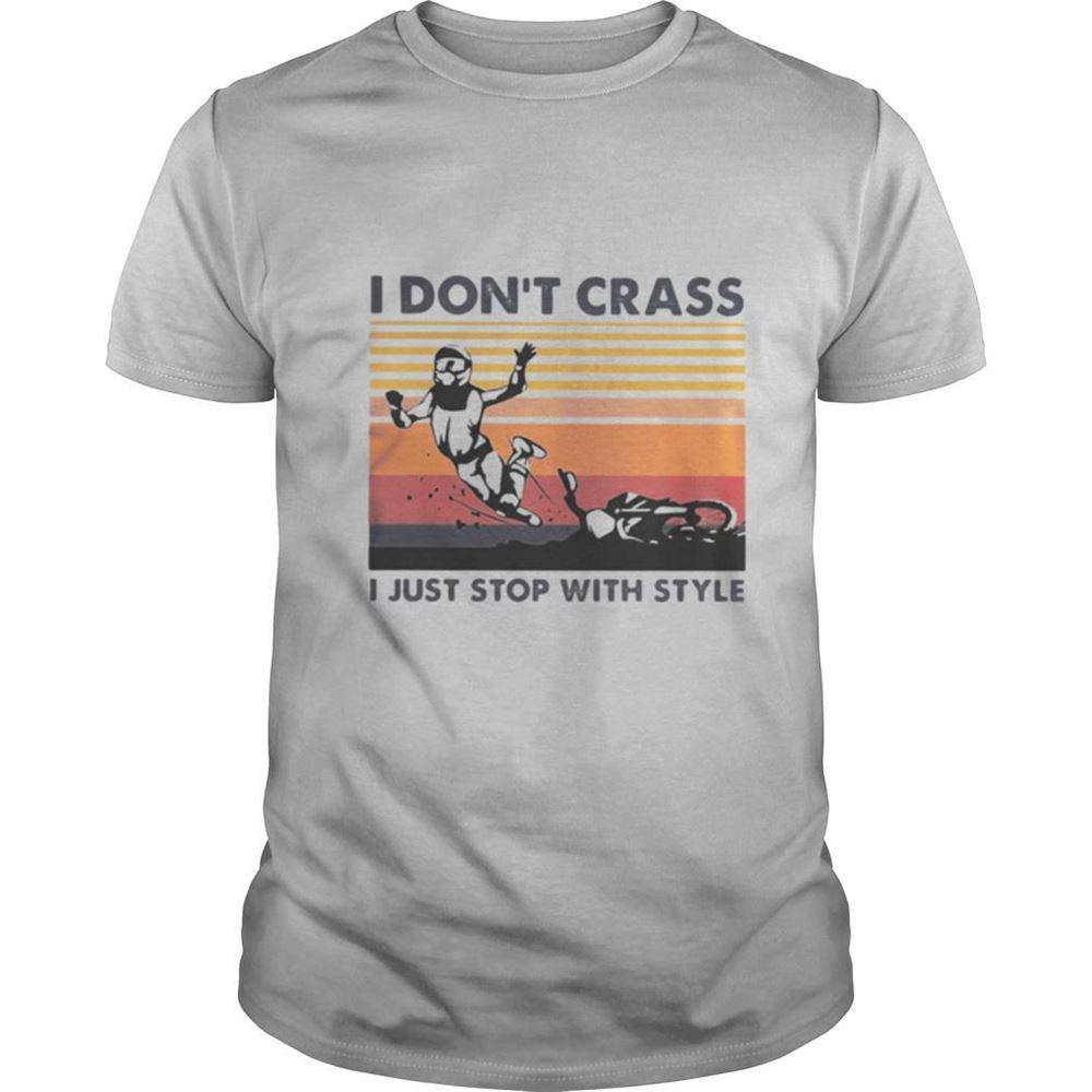 Special Motocross I Dont Crass I Just Stop With Style Vintage Retro Shirt 