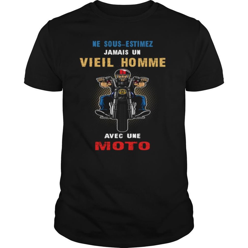 Gifts Ne Sous Estimez Jamais Un Vieil Homme Avec Une Moto Shirt 