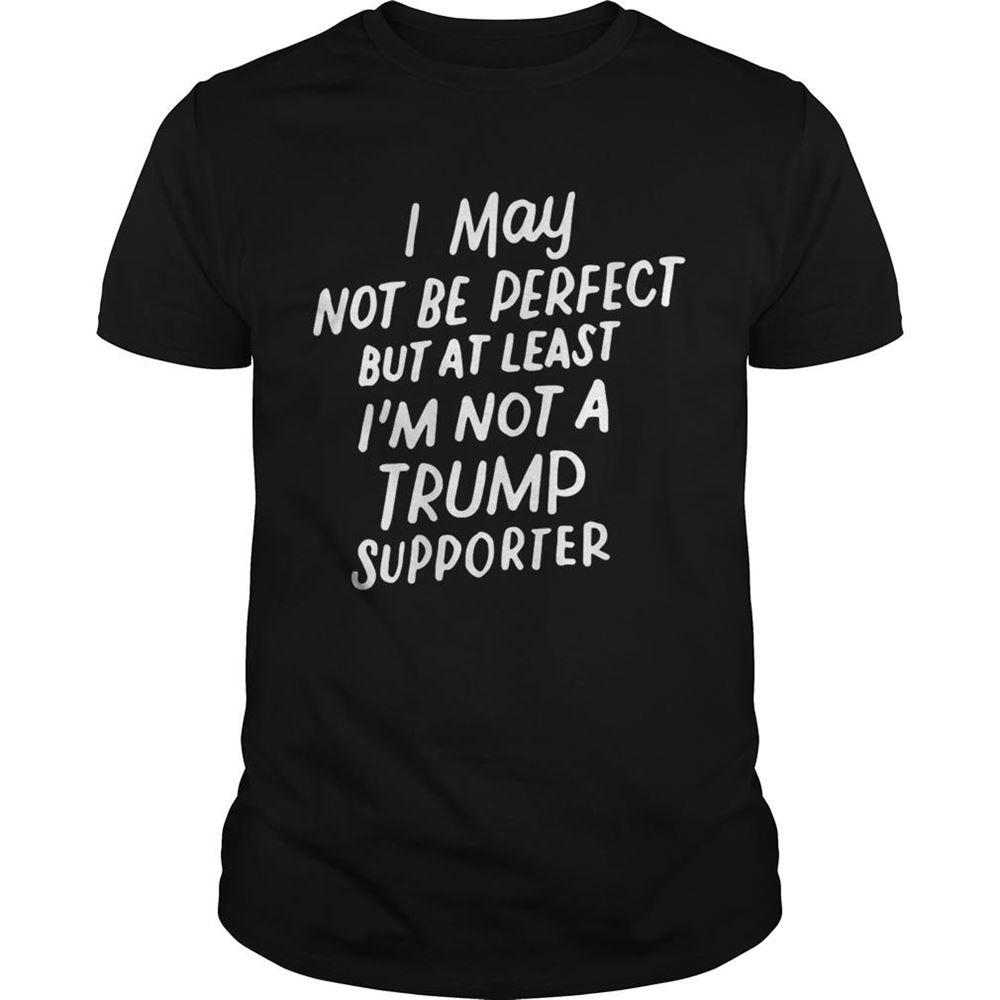 Amazing Not A Trump Supporter Funny Anti Trump Vote 2020 Shirt 