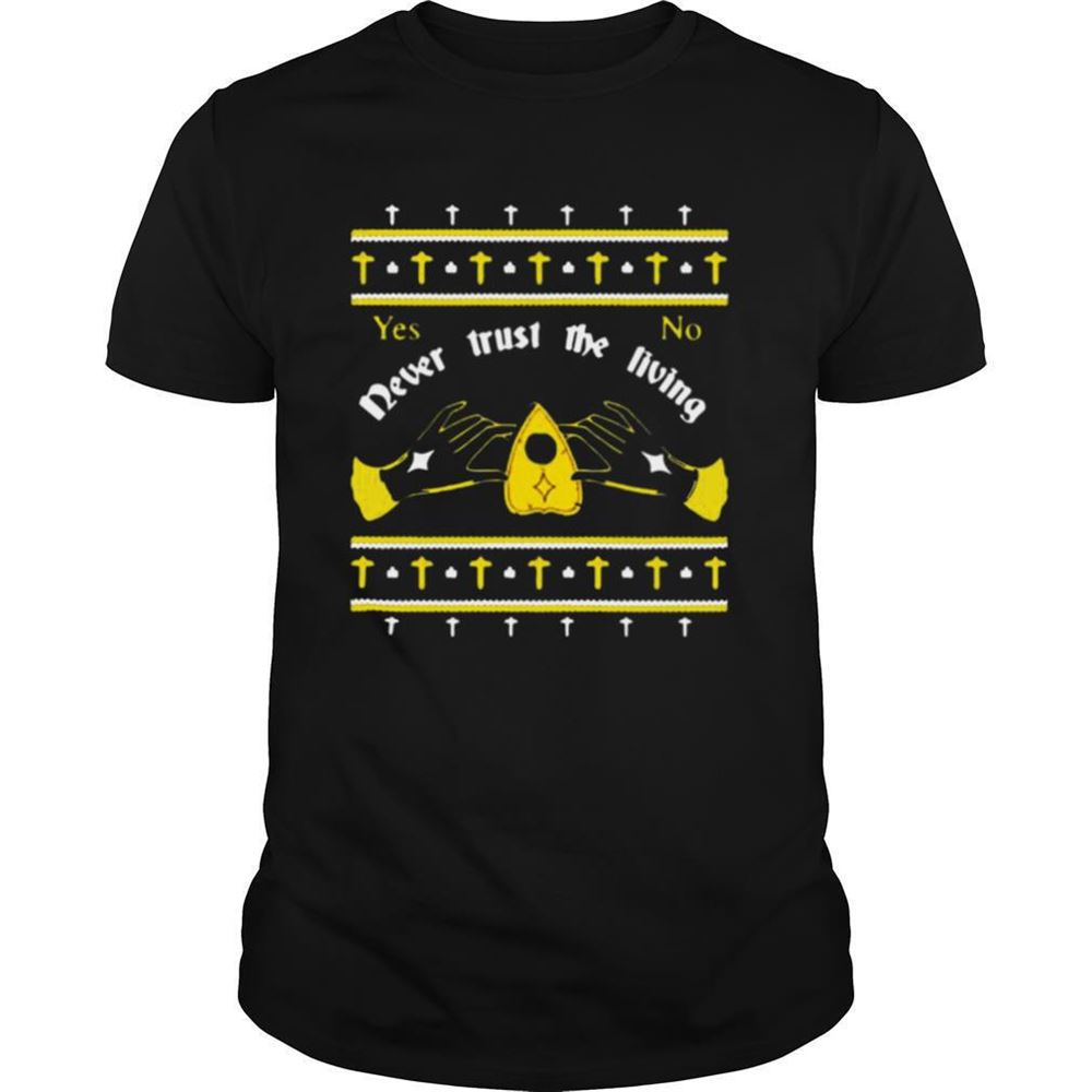 Best Ouija Never Trust The Living Yes No Christmas Shirt 