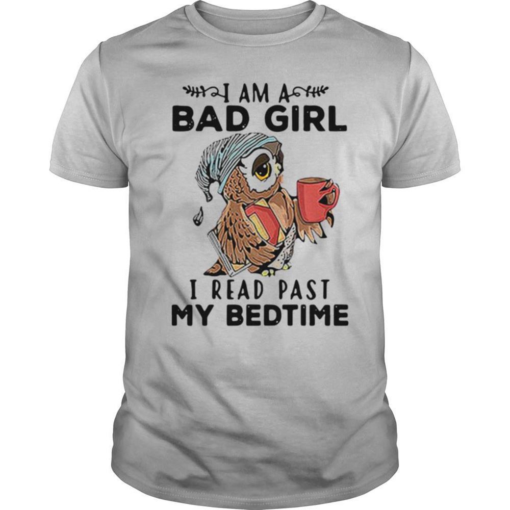 Promotions Owl I Am A Bad Girl I Read Past My Bedtime Shirt 