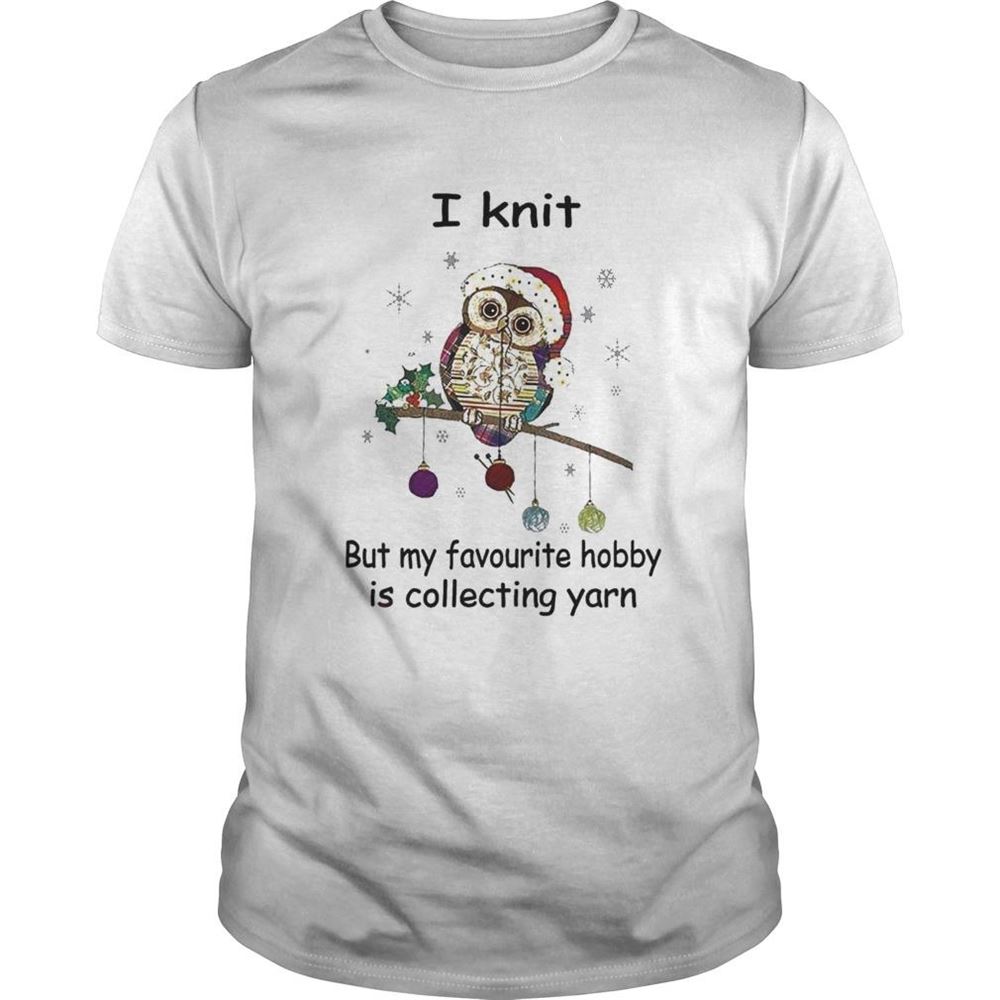 Interesting Owl I Knit But My Favorite Hobby Is Collecting Yarn Shirt 