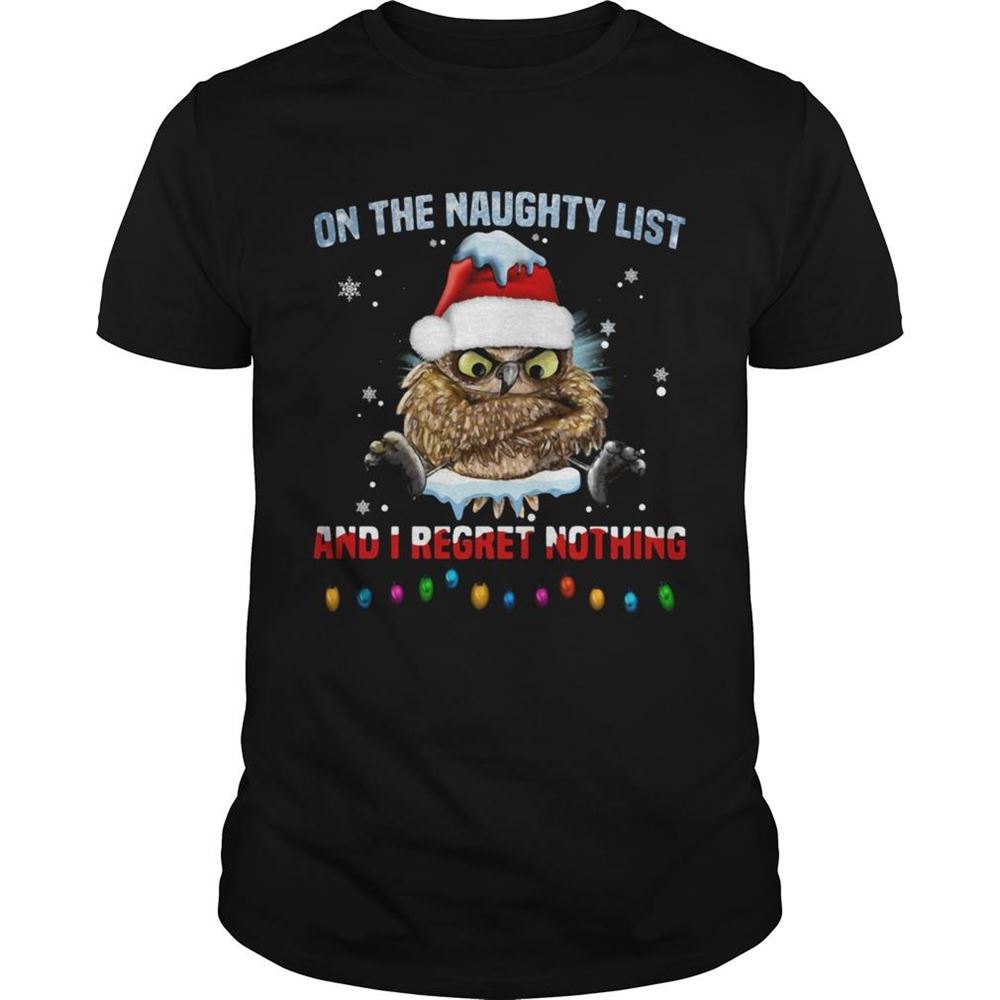 Limited Editon Owl On The Naughty List And I Regret Nothing Christmas Shirt 5owl On The Naughty List And I Regret 