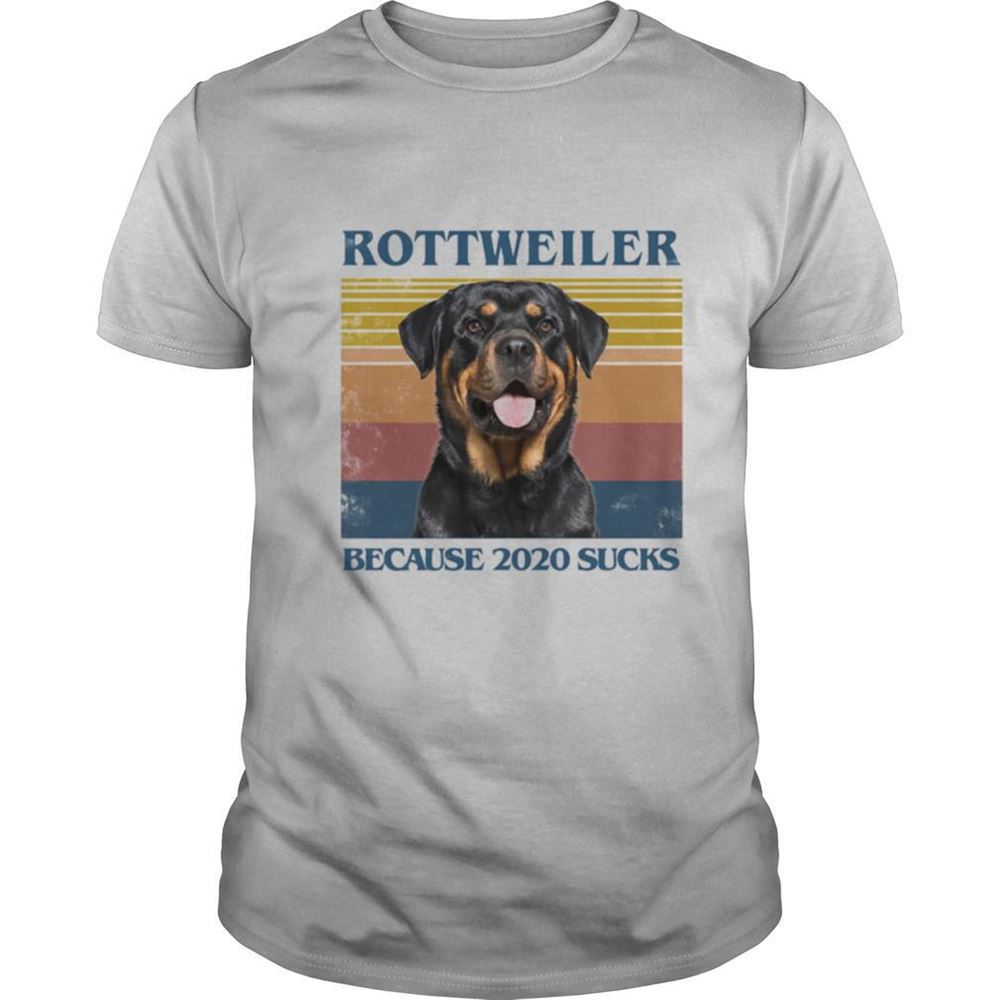 High Quality Rottweiler Because 2020 Sucks Vintage Retro Shirt 