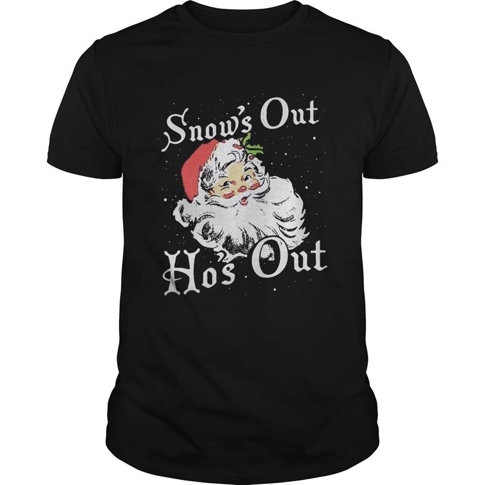 Gifts Santa Claus Snows Out Hos Out Christmas Shirt 