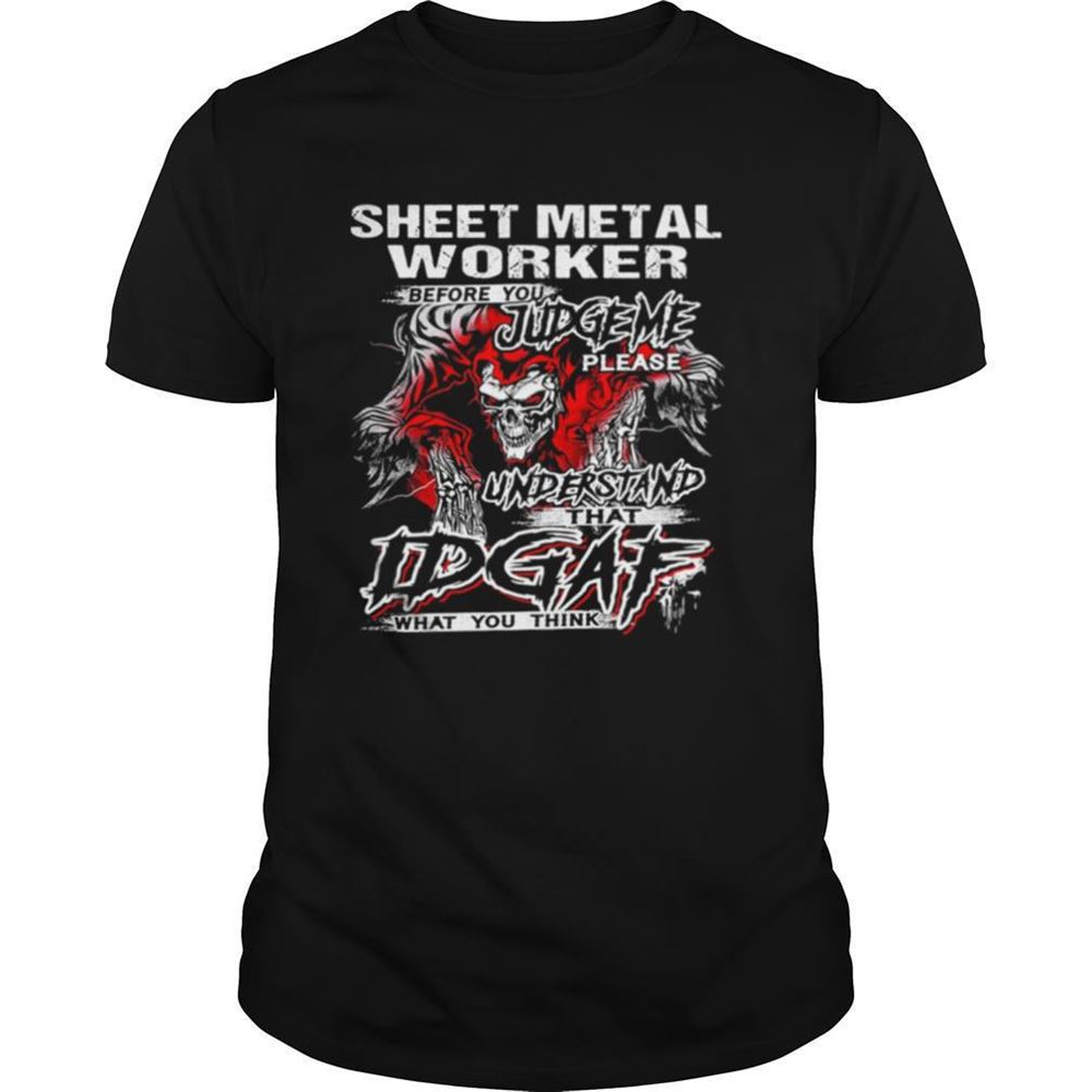 Limited Editon Sheet Metal Worker Before You Judge Please Understand That Idgaf What You Think Satan Shirt 